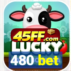 480 bet